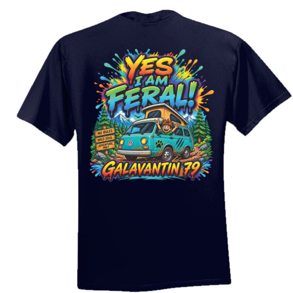 Yes I'am Feral! T's (Small Galavantin logo on front) and (Large Feral on back)  Thumbnail